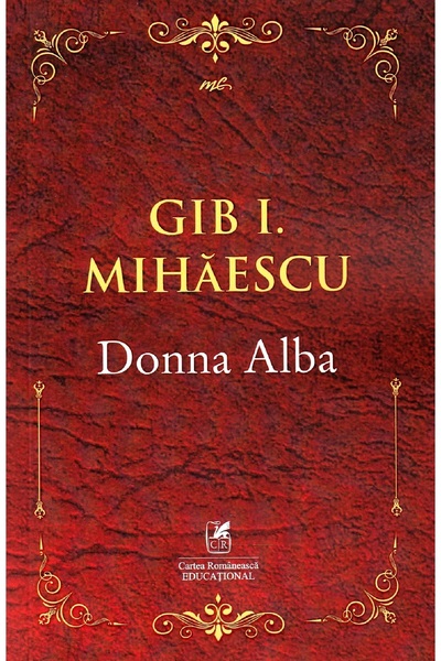 Cartea Romaneasca Educational Donna Alba - Gib I. Mihaescu