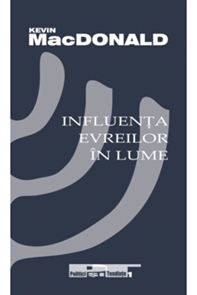 Vicovia Influenta evreilor in lume - Kevin MacDonald
