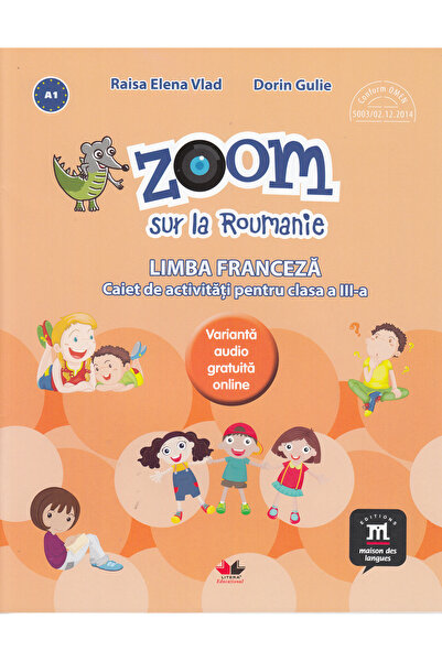 Litera Educational Zoom sur la Roumanie. Limba franceza - Clasa 3 - Caiet de ...