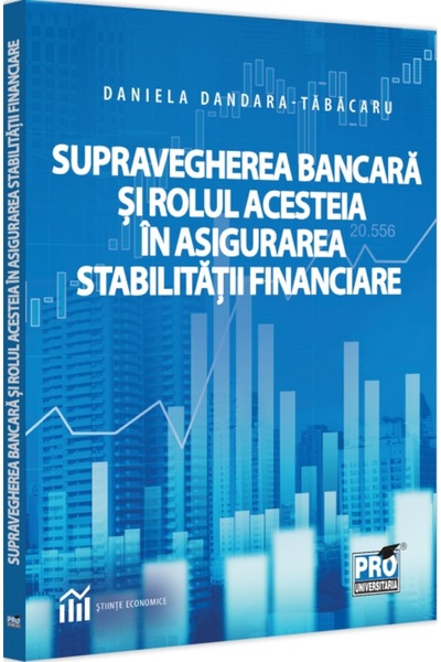 Pro Universitaria Supravegherea bancara si rolul acesteia in asigurarea stabi...