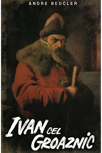 PAUL EDITIONS Ivan cel Groaznic - Andre Beucler