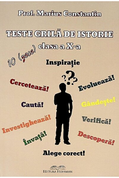 HOFFMAN Teste grila de istorie - Clasa 10 - Marius Constantin