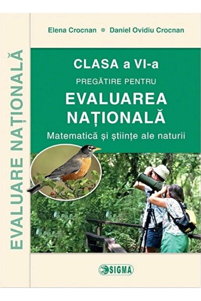 Sigma Matematica si stiinte ale naturii. Evaluare Nationala - Clasa 6 - Elena...
