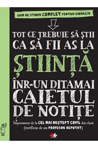 Litera Tot ce trebuie sa stii ca sa fii as la stiinte intr-un ditamai caietul...