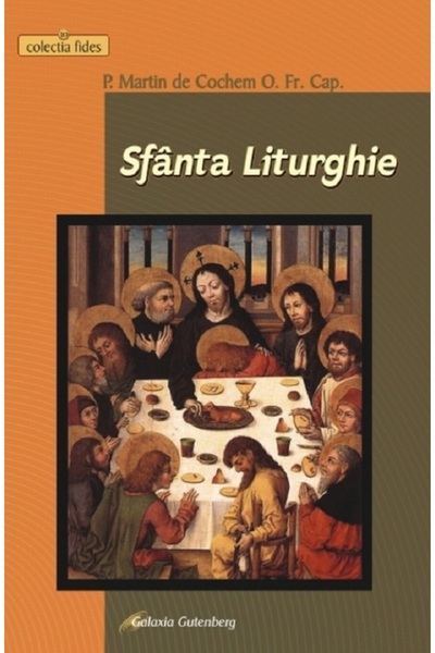 Galaxia Gutenberg Sfanta Liturghie - P. Martin de Cochem