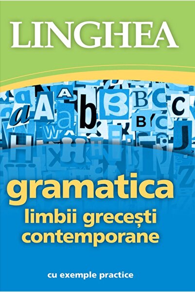 Linghea Gramatica limbii grecesti contemporane cu exemple practice