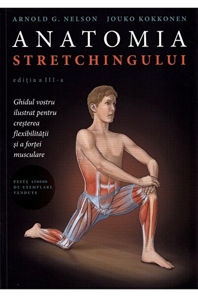 Lifestyle Anatomia stretchingului - Arnold G. Nelson, Jouko Kokkonen