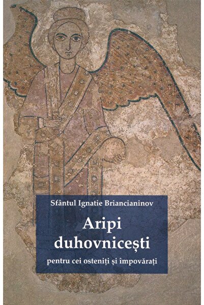 Editura Sophia Aripi duhovnicesti pentru cei osteniti si impovarati - Sfantul...