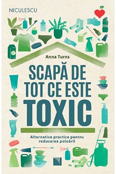 Niculescu Scapa de tot ce este toxic - Anna Turns