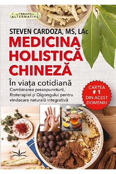 Prestige Medicina holistica chineza in viata cotidiana - Steven Cardoza