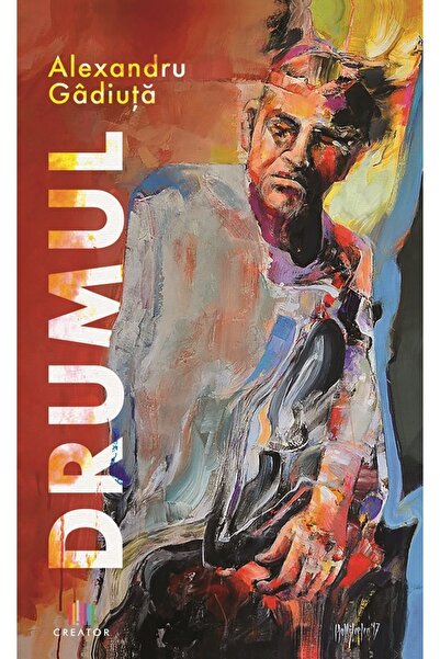 Editura Creator Drumul - Alexandru Gadiuta