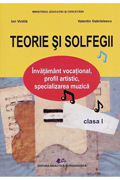 Didactica si Pedagogica Teorie si solfegii - Clasa 1 - Manual - Ion Vintila, ...