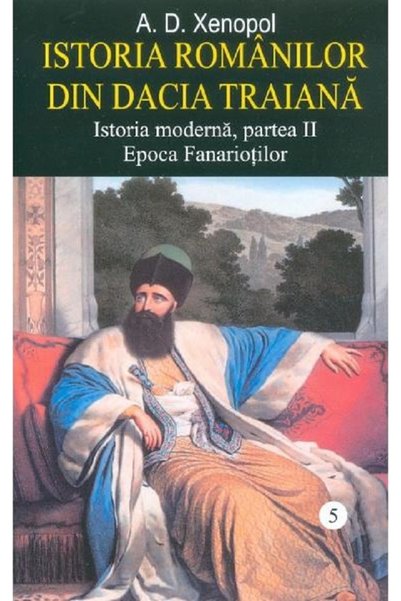 SAECULUM I.O. Istoria romanilor din Dacia Traiana. Vol.5 - A.D. Xenopol