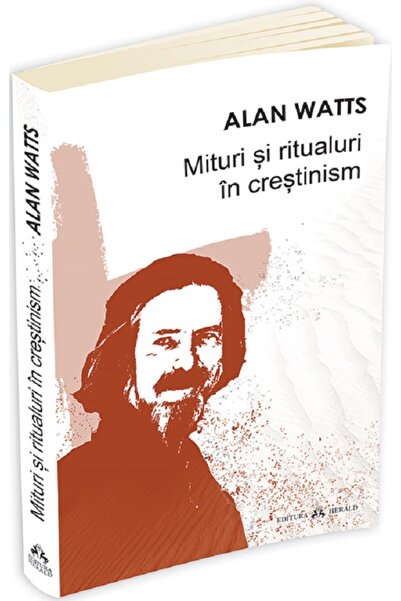 HERALD Mituri si ritualuri in crestinism - Alan Watts