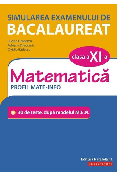 Paralela 45 Simularea examenului de bacalaureat. Matematica - Clasa 11 - Prof...