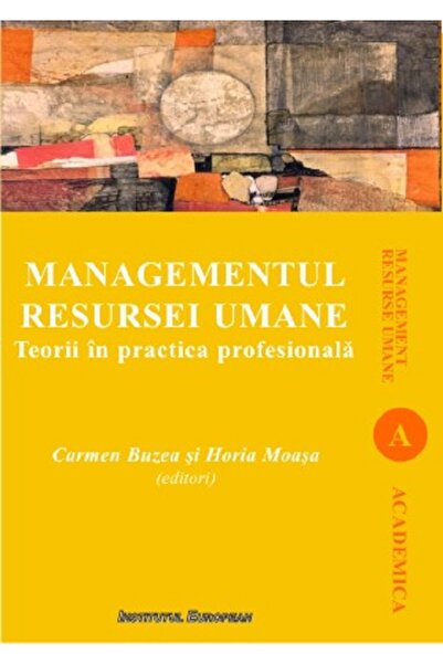 INSTITUTUL EUROPEAN Managementul resursei umane - Carmen Buzea, Horia Moasa