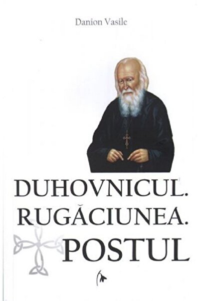 ARTMED Duhovnicul. Rugaciunea. Postul - Danion Vasile
