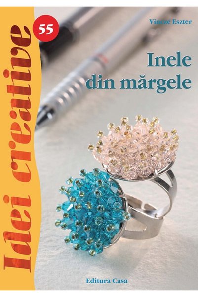 CASA Idei creative 55: Inele din margele - Vincze Eszter
