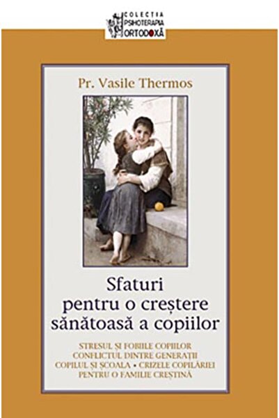 Editura Sophia Sfaturi pentru o crestere sanatoasa a copiilor - Vasile Thermos