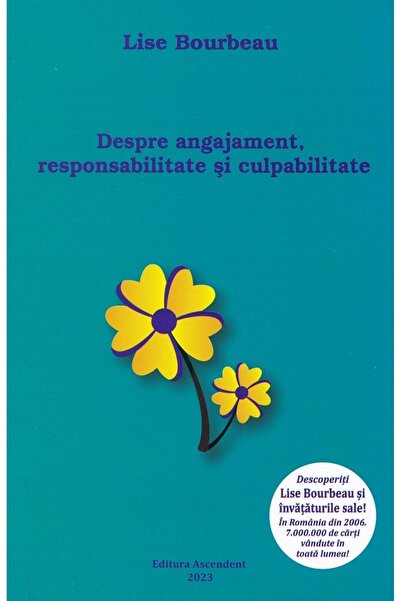 Ascendent Despre angajament, responsabilitate si culpabilitate - Lise Bourbeau
