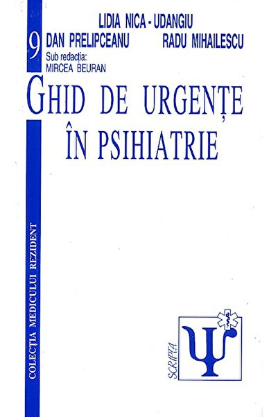 SCRIPTA Ghid de urgente in psihiatrie - Lidia Nica-Udangiu, Dan Prelipceanu, ...
