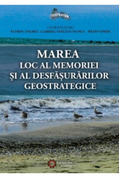 CETATEA DE SCAUN Marea, Loc Al Memoriei Si Al Desfasurarilor Geostrategice - ...