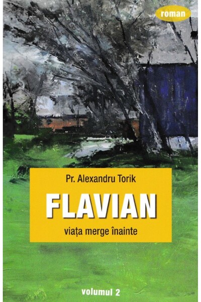 Editura Sophia Flavian Vol.2: Viata merge inainte - Alexandru Torik