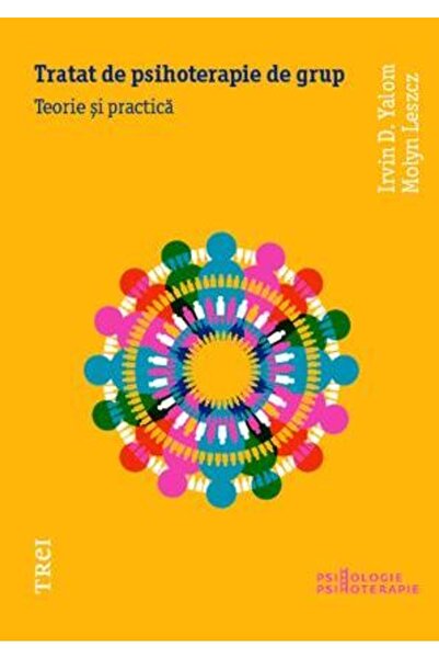 Trei Tratat de psihoterapie de grup - Irvin D. Yalom