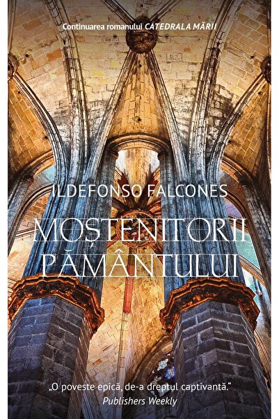 Rao Mostenitorii pamantului - Ildefonso Falcones