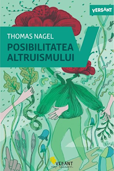 Vellant Posibilitatea altruismului - Thomas Nagel