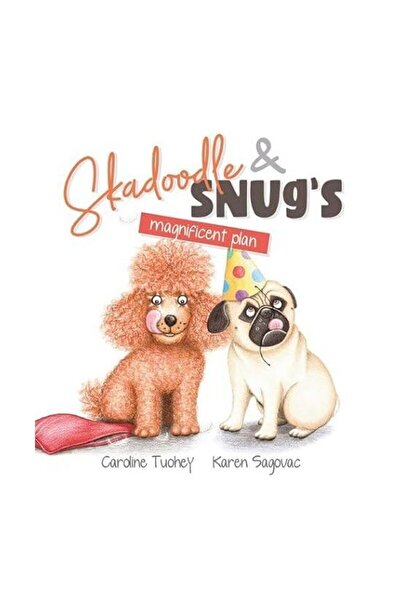Larrikin House Planul Magnific al lui Skadoodle și Snug, Caroline Tuohey, Kar...