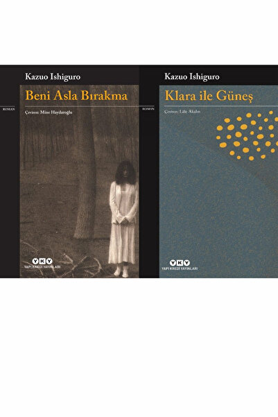 Yapı Kredi Yayınları Beni Asla Bırakma ve Klara ile Güneş (Kazuo Ishiguro)