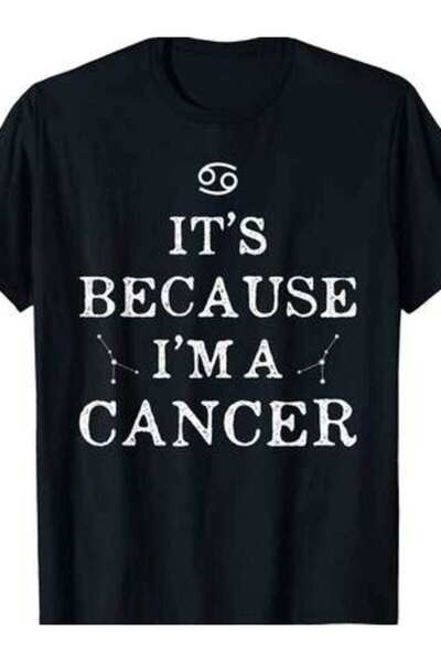 kai22 It's Because I'm A Cancer Funny Horoscope Zodiac Men Women T-Shirt
