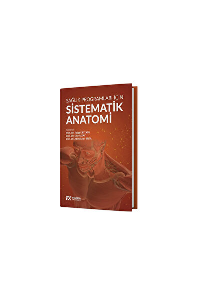 İstanbul Tıp Kitabevi Sağlık Programları İçin Sistematik Anatomi