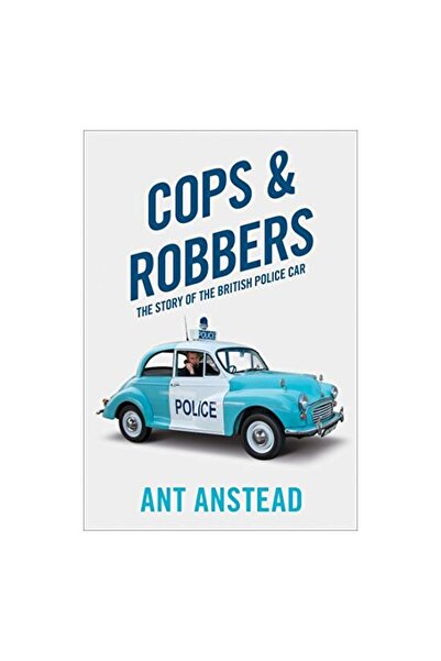 Harper Collins Polițiști și Hoți: Povestea Mașinii de Poliție Britanice
