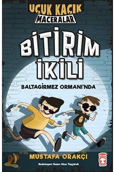 Timaş Yayınları Bitirim İkili Baltagirmez Ormanı'nda - Uçuk Kaçık Maceralar