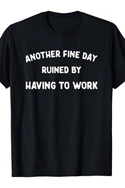 21JNRY تي شيرت مضحك بطبعة "Another Fine Day Ruined By Needing Go To Work" - ش...