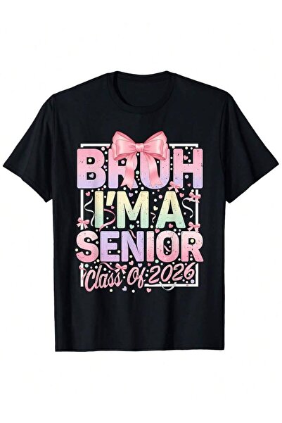 21JNRY Bruh I'M A 26 Class Of Funny T-Shirt - Pink With Bow Print Unisex Tee ...