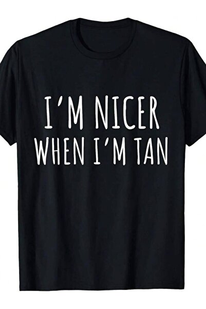 9JY Nicer When I'm Tan Funny Saying Humor Summer Vacation T-Shirt