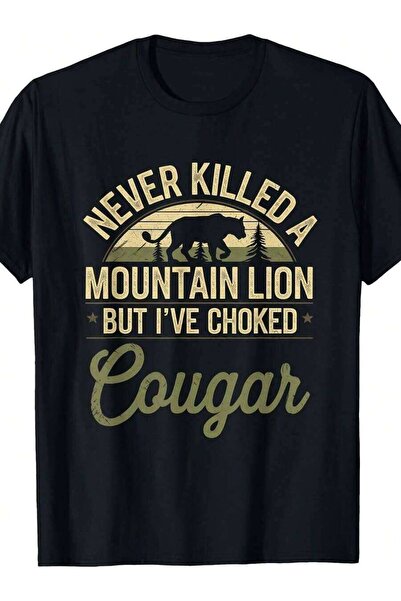k222 Funny Never Killed Mountain Lion But I'Ve Choked A Cougar Quote Graphic ...