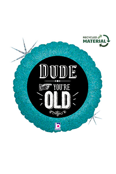 Generic Brand 18" Μπαλόνι "Dude You Are Old"