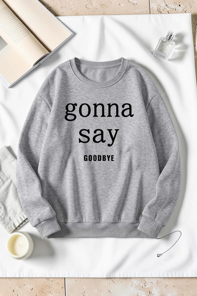 trendypassion Unisex Gonna Say Goodbye Printed Crew Neck Sweatshirt