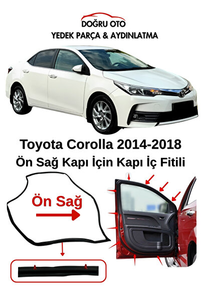 DOĞRU TİCARET AUTO PARTS Toyota Corolla Ön Sağ Kapı İç Fitili 2014-2018