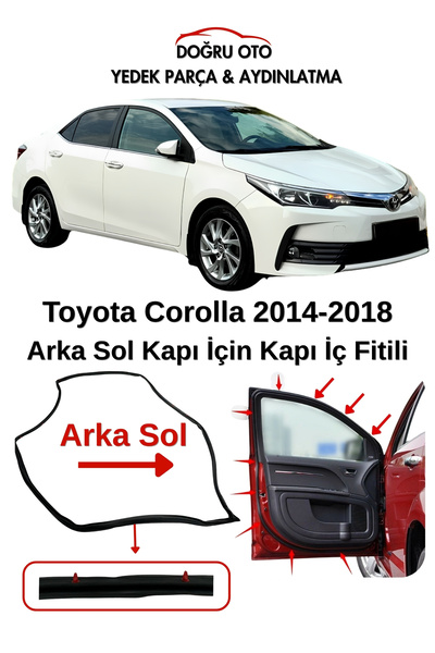 DOĞRU TİCARET AUTO PARTS Toyota Corolla Arka Sol Kapı İç Fitili 2014-2018