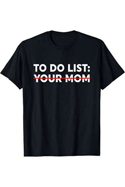 NOURAM To Do List Your Mom - Funny Trash Talk Small180g Cotton T-Shirt