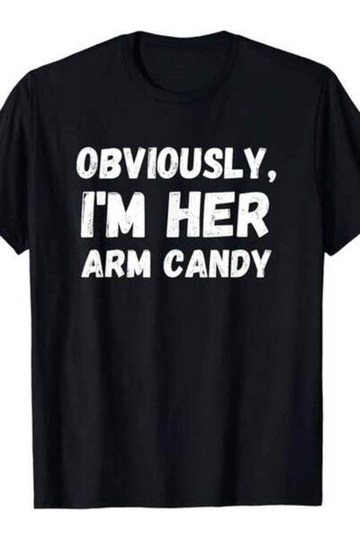kai22 Funny Sarcastic Obviously, I'm Her Arm Candy Men T-Shirt-100% Cotton -220g
