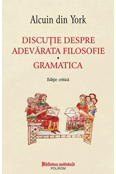 Polirom Discuție despre filozofia adevărată. Gramatică