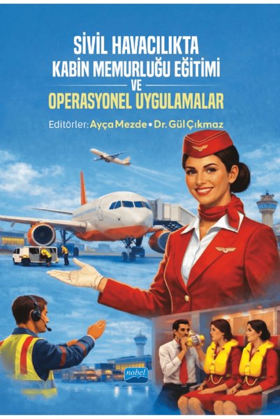 Nobel Akademik Yayıncılık Sivil Havacılıkta Kabin Memurluğu Eğitimi ve Operas...
