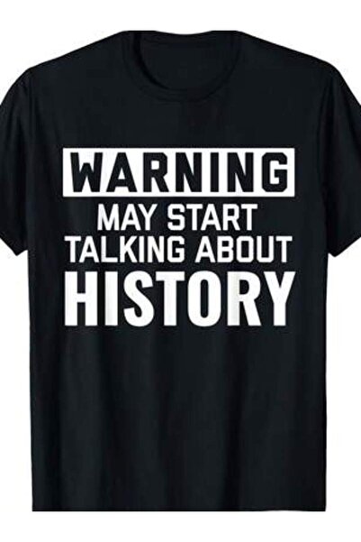 2BIR Warning May Start Talking Funny History Geek Shirt