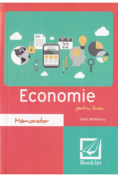 Booklet Memorator de economie pentru liceu. Ed.2016 - Savel Mihailescu
